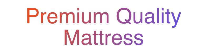 Premium Quality Mattress