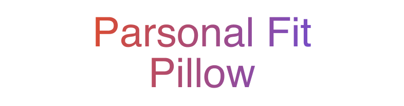 Parsonal Fit Pillow